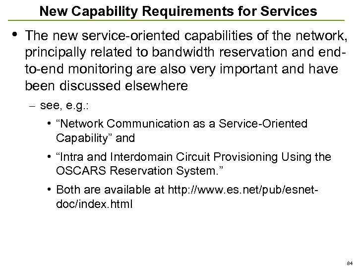 New Capability Requirements for Services • The new service-oriented capabilities of the network, principally