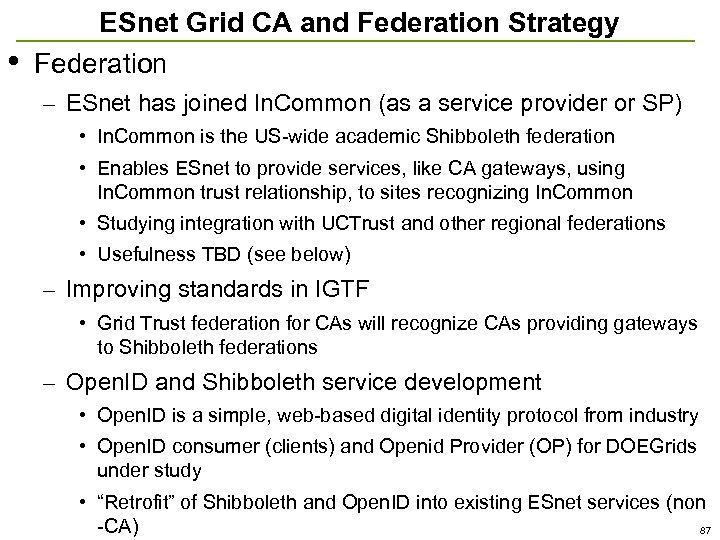  • ESnet Grid CA and Federation Strategy Federation – ESnet has joined In.