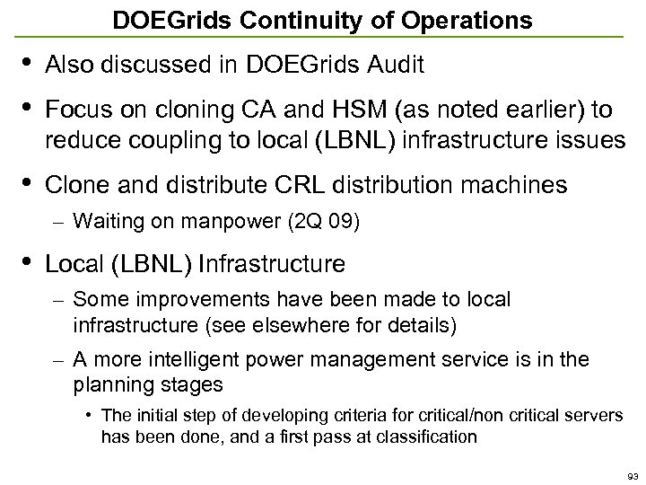 DOEGrids Continuity of Operations • • Also discussed in DOEGrids Audit • Clone and