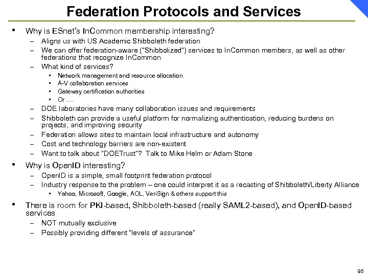 Federation Protocols and Services • Why is ESnet’s In. Common membership interesting? – –
