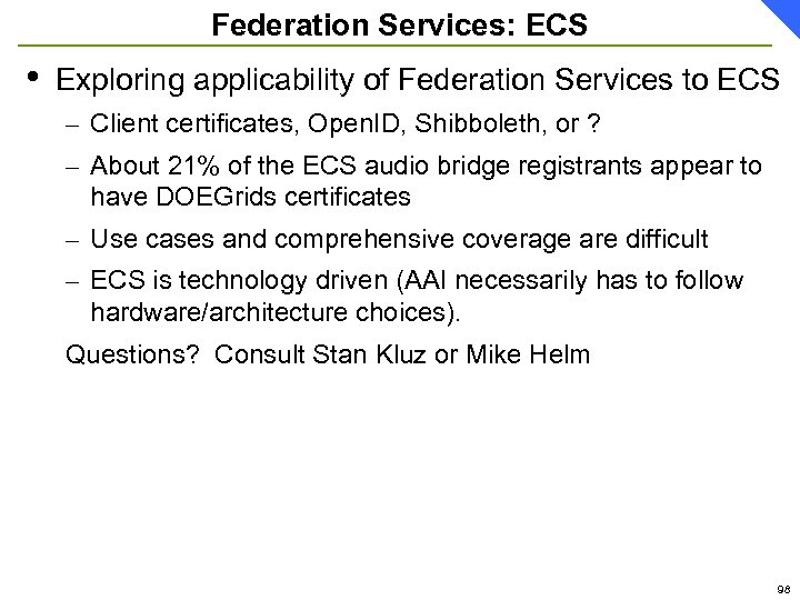 Federation Services: ECS • Exploring applicability of Federation Services to ECS – Client certificates,