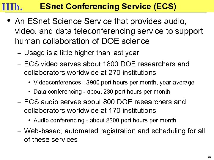 ESnet Conferencing Service (ECS) IIIb. • An ESnet Science Service that provides audio, video,