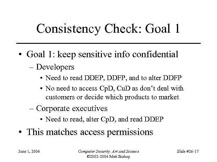 Consistency Check: Goal 1 • Goal 1: keep sensitive info confidential – Developers •