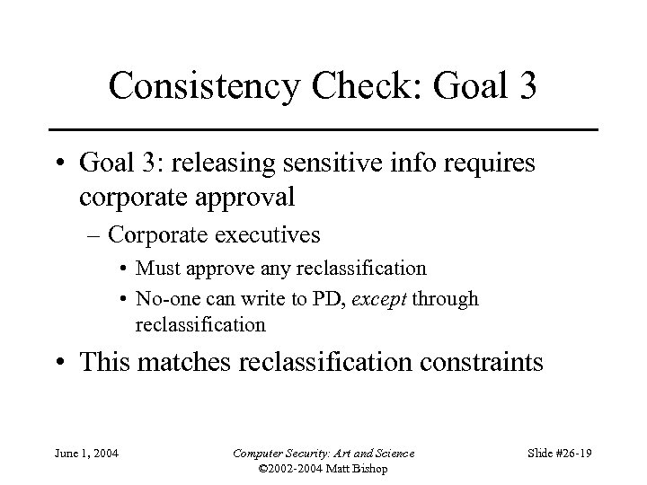Consistency Check: Goal 3 • Goal 3: releasing sensitive info requires corporate approval –