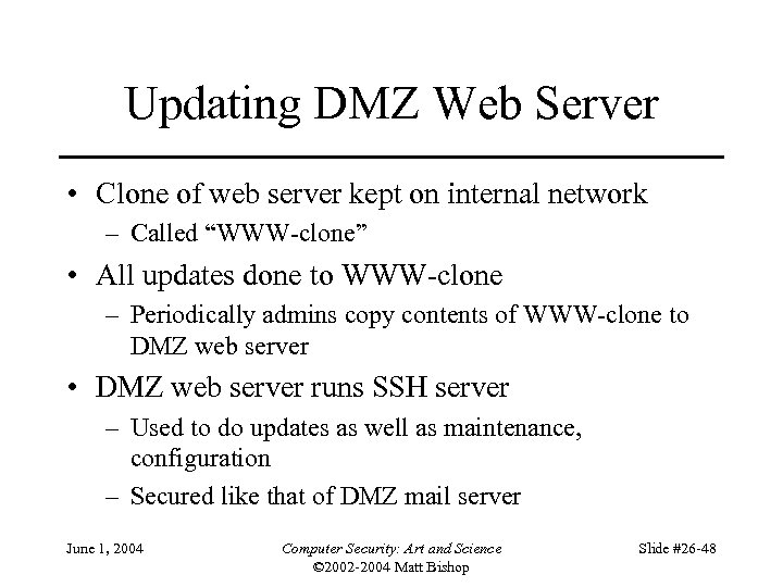 Updating DMZ Web Server • Clone of web server kept on internal network –