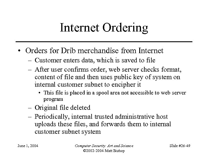 Internet Ordering • Orders for Drib merchandise from Internet – Customer enters data, which