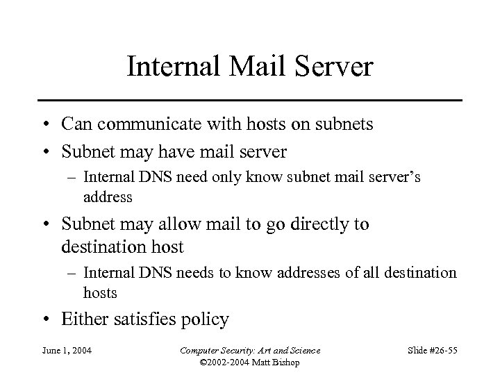 Internal Mail Server • Can communicate with hosts on subnets • Subnet may have