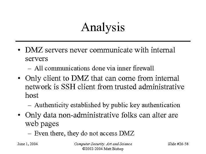 Analysis • DMZ servers never communicate with internal servers – All communications done via
