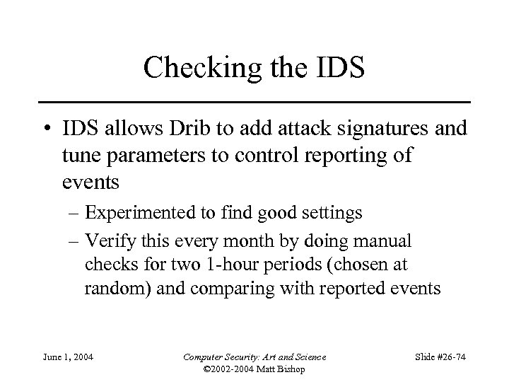 Checking the IDS • IDS allows Drib to add attack signatures and tune parameters