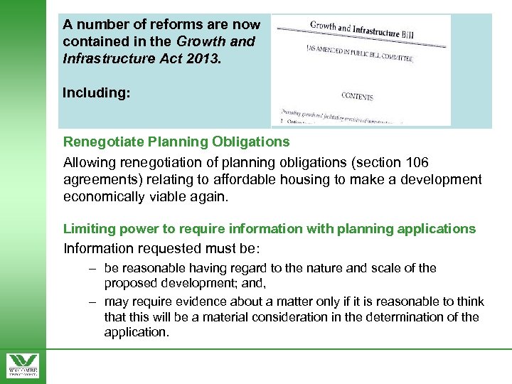 A number of reforms are now contained in the Growth and Infrastructure Act 2013.