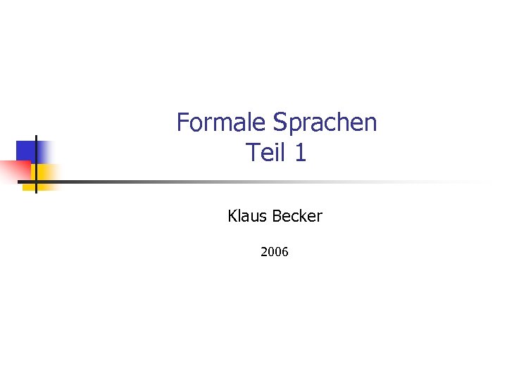 Formale Sprachen Teil 1 Klaus Becker 2006 