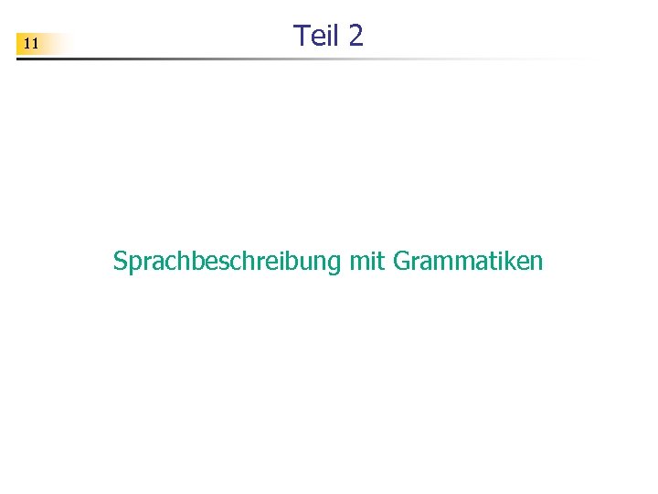 11 Teil 2 Sprachbeschreibung mit Grammatiken 