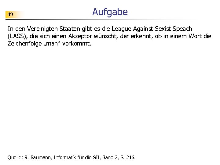 49 Aufgabe In den Vereinigten Staaten gibt es die League Against Sexist Speach (LASS),