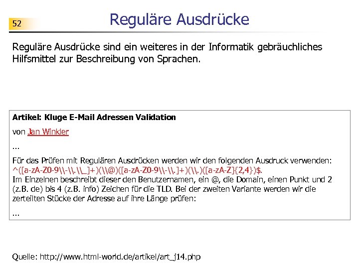 52 Reguläre Ausdrücke sind ein weiteres in der Informatik gebräuchliches Hilfsmittel zur Beschreibung von