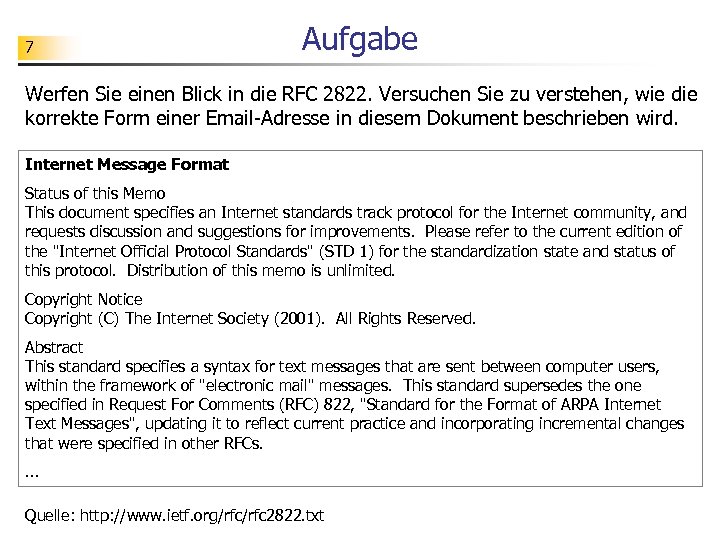 7 Aufgabe Werfen Sie einen Blick in die RFC 2822. Versuchen Sie zu verstehen,