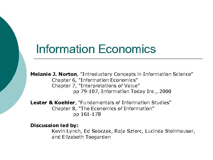 Information Economics Melanie J. Norton, “Introductory Concepts in Information Science” Chapter 6, “Information Economics”