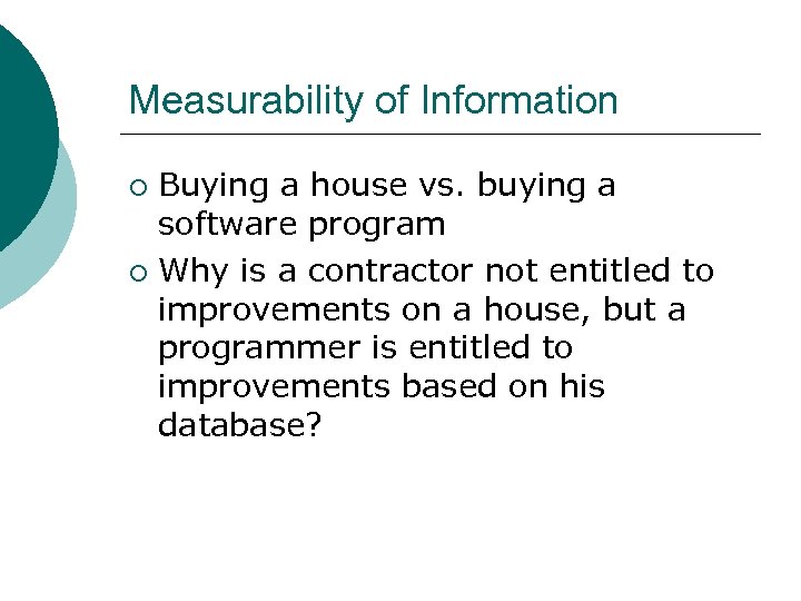 Measurability of Information Buying a house vs. buying a software program ¡ Why is