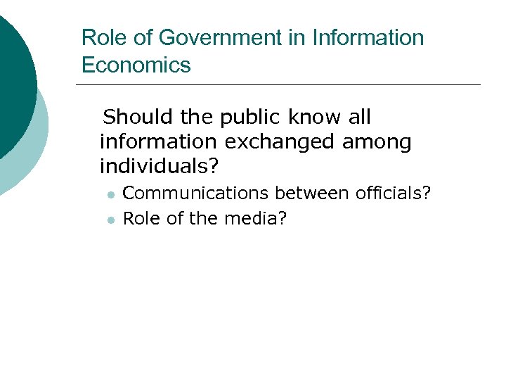 Role of Government in Information Economics Should the public know all information exchanged among