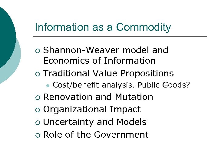 Information as a Commodity Shannon-Weaver model and Economics of Information ¡ Traditional Value Propositions