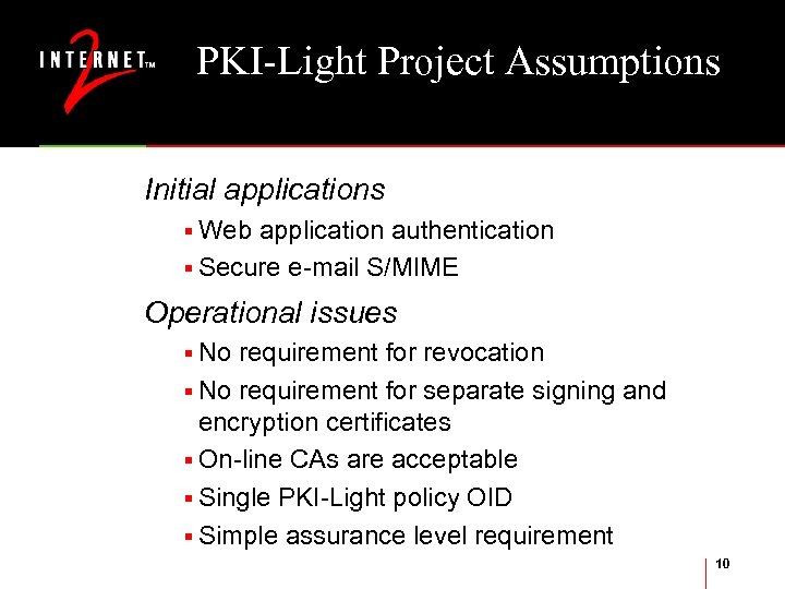 PKI-Light Project Assumptions Initial applications § Web application authentication § Secure e-mail S/MIME Operational