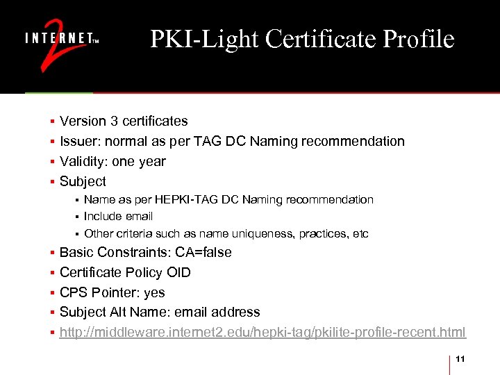 PKI-Light Certificate Profile Version 3 certificates § Issuer: normal as per TAG DC Naming
