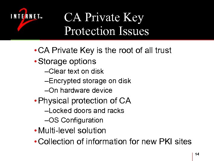 CA Private Key Protection Issues • CA Private Key is the root of all