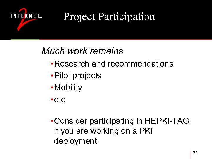 Project Participation Much work remains • Research and recommendations • Pilot projects • Mobility