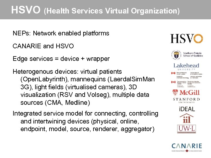 HSVO (Health Services Virtual Organization) NEPs: Network enabled platforms CANARIE and HSVO Edge services