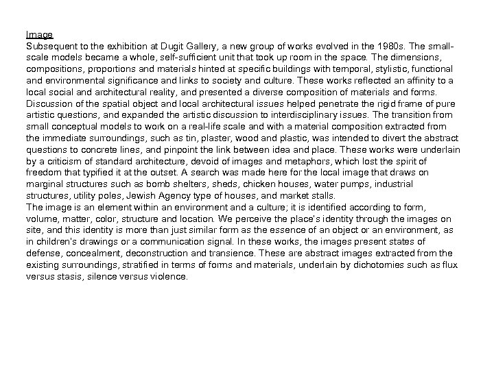 Image Subsequent to the exhibition at Dugit Gallery, a new group of works evolved