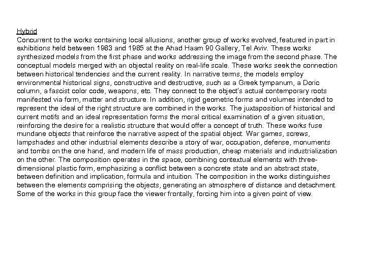 Hybrid Concurrent to the works containing local allusions, another group of works evolved, featured