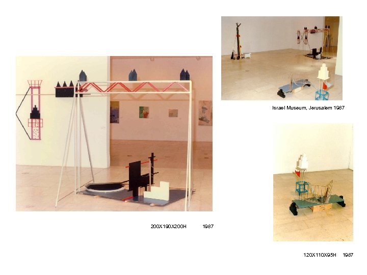 Israel Museum, Jerusalem 1987 200 X 190 X 200 H 1987 120 X 110