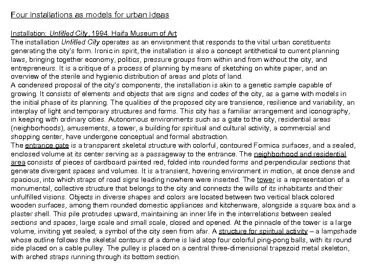 Four installations as models for urban ideas Installation: Untitled City, 1994. Haifa Museum of