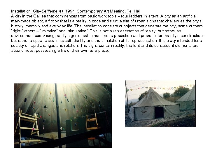 Installation: City-Settlement I, 1994. Contemporary Art Meeting, Tel Hai A city in the Galilee