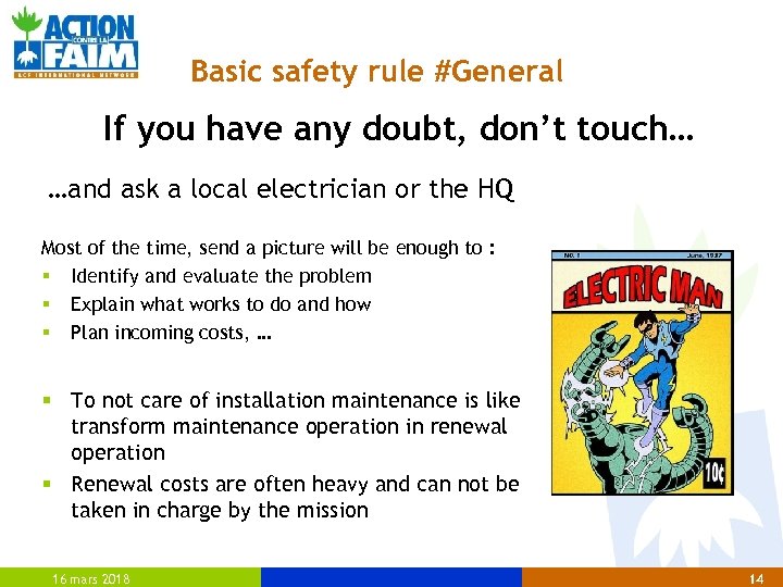 Basic safety rule #General If you have any doubt, don’t touch… …and ask a