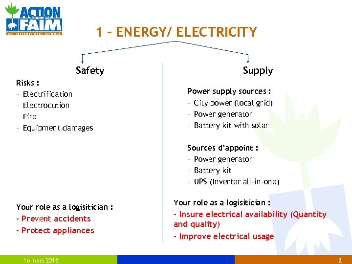 1 - ENERGY/ ELECTRICITY Safety Risks : - Electrification - Electrocution - Fire -