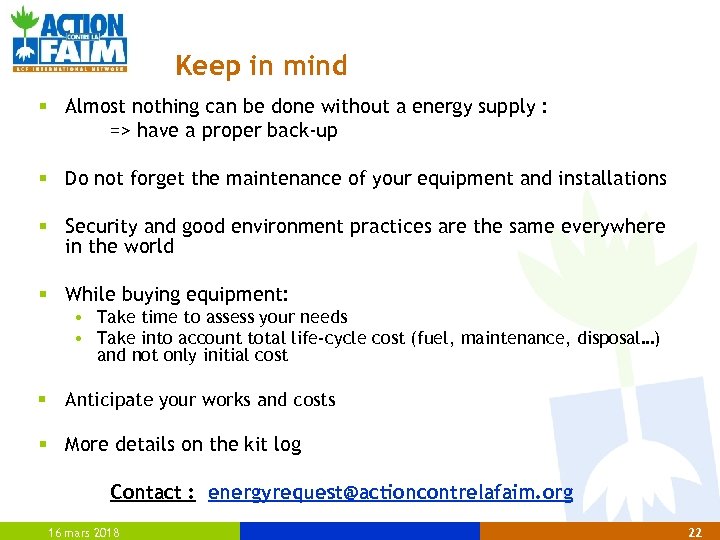 Keep in mind § Almost nothing can be done without a energy supply :