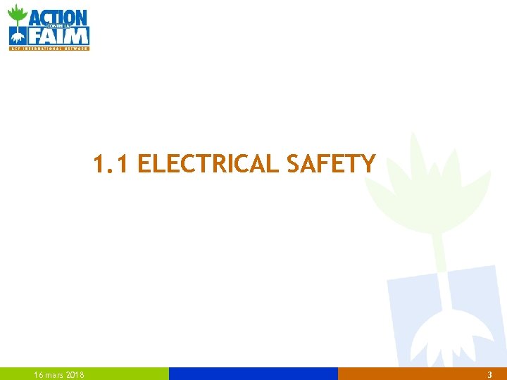 1. 1 ELECTRICAL SAFETY 16 mars 2018 3 