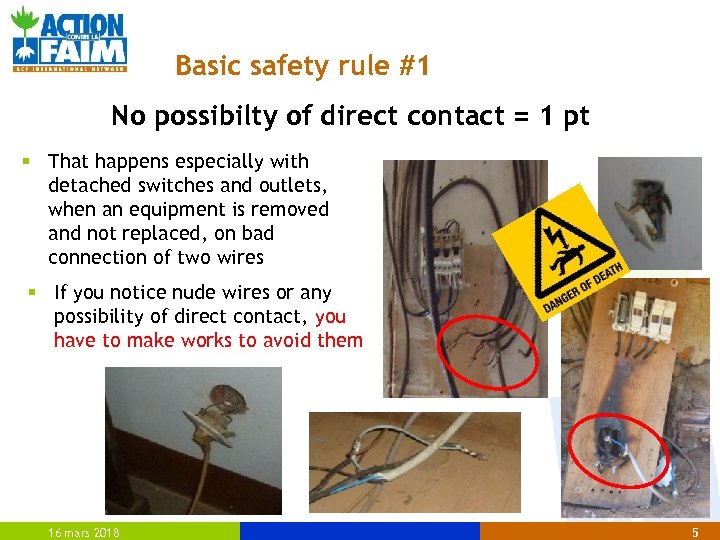 Basic safety rule #1 No possibilty of direct contact = 1 pt § That