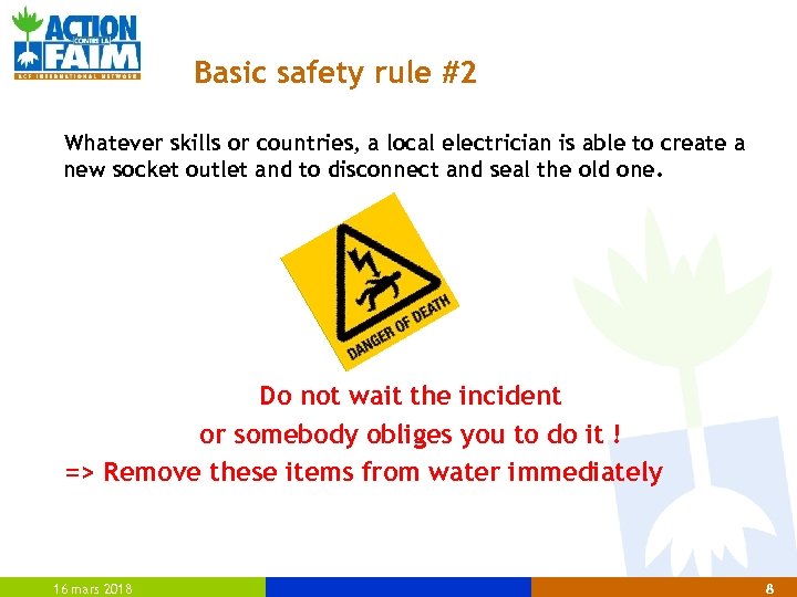 Basic safety rule #2 Whatever skills or countries, a local electrician is able to