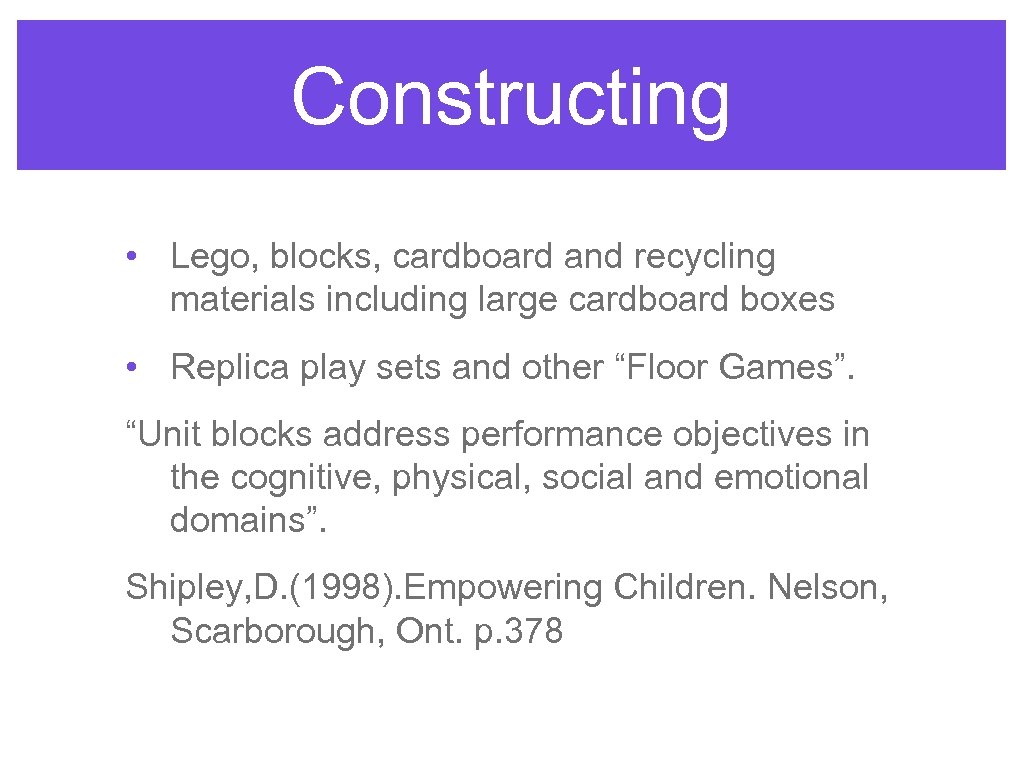 Constructing • Lego, blocks, cardboard and recycling materials including large cardboard boxes • Replica