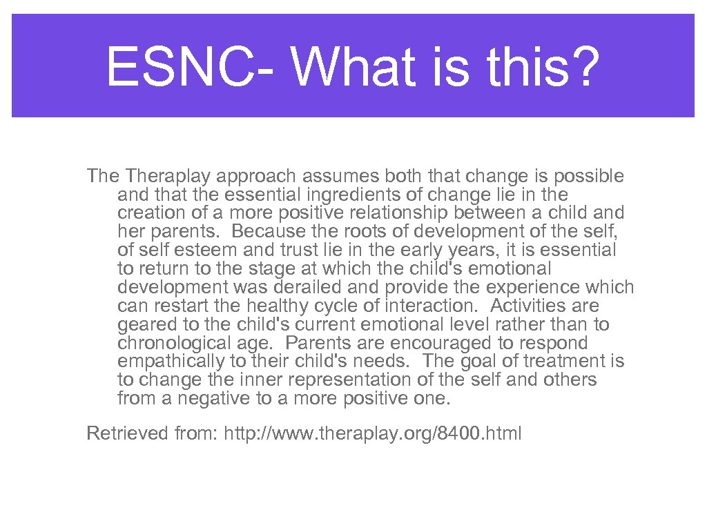 ESNC- What is this? Theraplay approach assumes both that change is possible and that