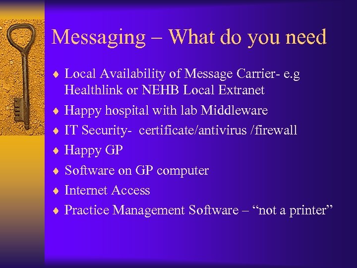 Messaging – What do you need ¨ Local Availability of Message Carrier- e. g