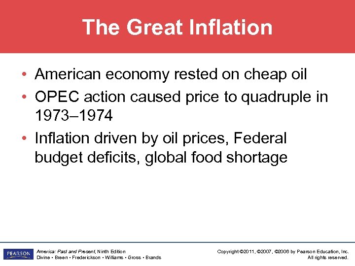 The Great Inflation • American economy rested on cheap oil • OPEC action caused