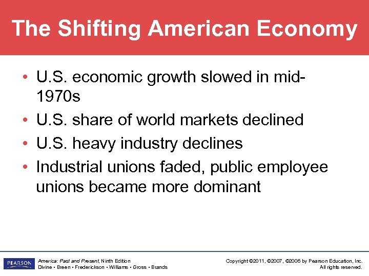 The Shifting American Economy • U. S. economic growth slowed in mid 1970 s