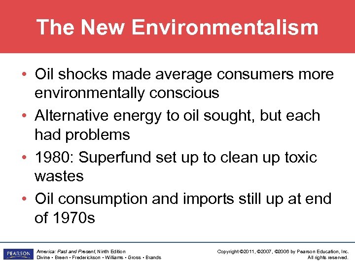 The New Environmentalism • Oil shocks made average consumers more environmentally conscious • Alternative