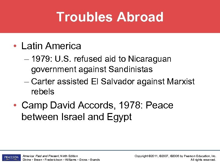 Troubles Abroad • Latin America – 1979: U. S. refused aid to Nicaraguan government