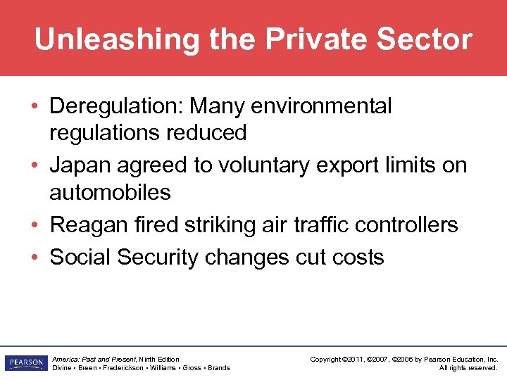 Unleashing the Private Sector • Deregulation: Many environmental regulations reduced • Japan agreed to