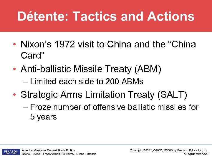 Détente: Tactics and Actions • Nixon’s 1972 visit to China and the “China Card”