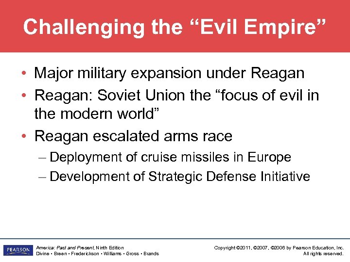 Challenging the “Evil Empire” • Major military expansion under Reagan • Reagan: Soviet Union