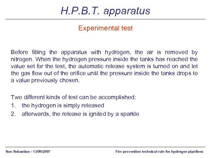 H. P. B. T. apparatus Experimental test Before filling the apparatus with hydrogen, the